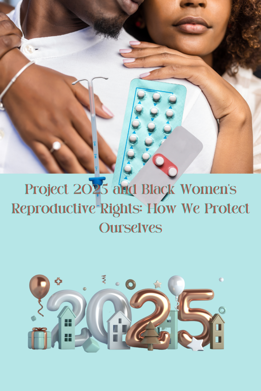 How black women can protect their reproductive rights in 2025.