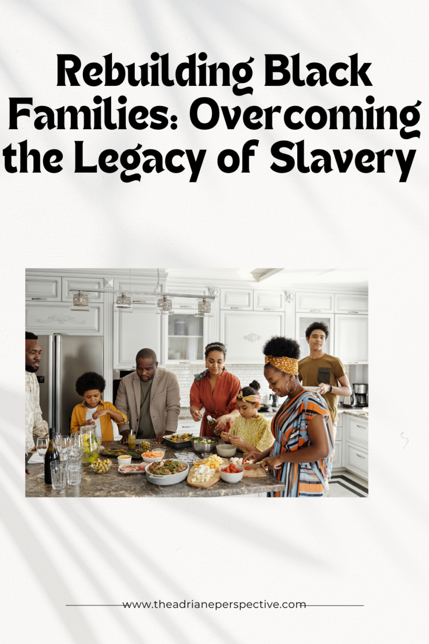 Rebuilding Black Families: Overcoming the Legacy of Slavery